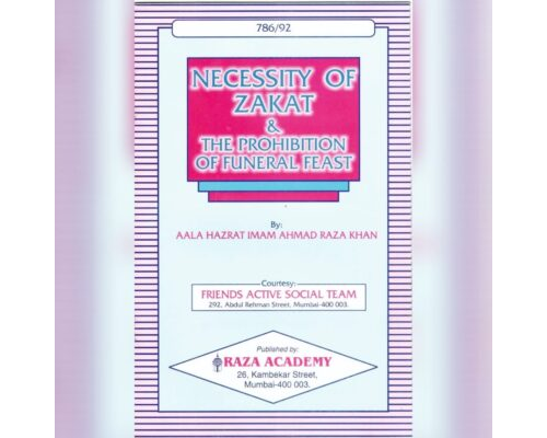 Necessity of Zakat & The Prohibition of Funeral Feast (By Aala Hazrat Imam Ahmed Raza Khan)